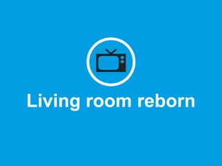 Living room reborn
 
