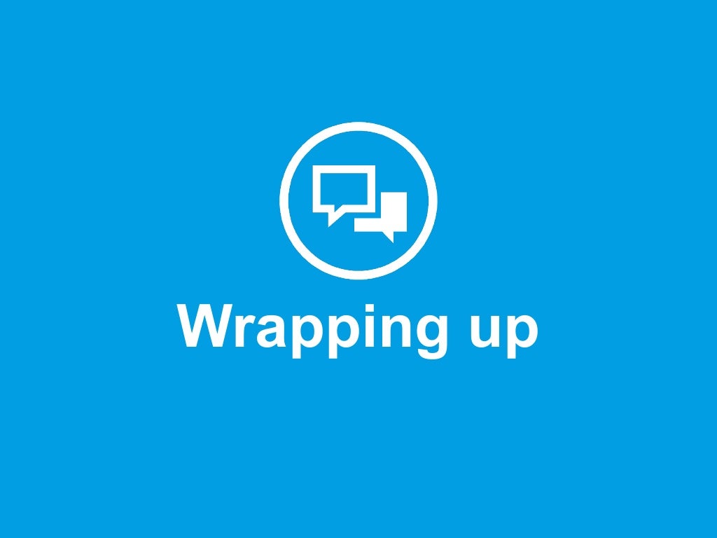 Wrapping up