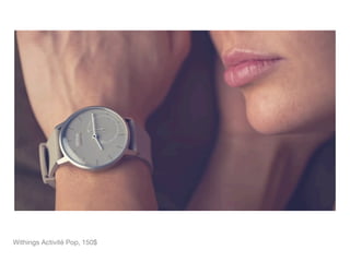 Withings Activité Pop, 150$
 