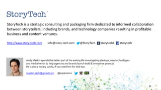 StoryTech is a strategic consulting and packaging firm dedicated to informed collaboration
between storytellers, including...
