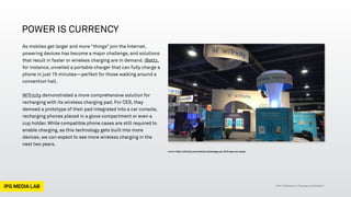 © 2014 IPG Media Lab.Proprietary & Confidential
POWER IS CURRENCY
As mobiles get larger and more “things” join the Interne...
