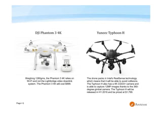 Page  5
Weighing 1280gms, the Phantom 3 4K relies on
Wi-Fi and not the Lightbridge video downlink
system. The Phantom 3 4...