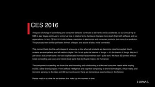 CES 2016
The pace of change in advertising and consumer behavior continues to be frantic and to accelerate, so our annual ...