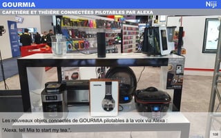 Les nouveaux objets connectés de GOURMIA pilotables à la voix via Alexa :
"Alexa, tell Mia to start my tea.“.
GOURMIA
108
CAFETIÈRE ET THÉIÈRE CONNECTÉES PILOTABLES PAR ALEXA
 