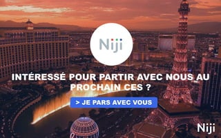 INTÉRESSÉ POUR PARTIR AVEC NOUS AU
PROCHAIN CES ?
> JE PARS AVEC VOUS
 