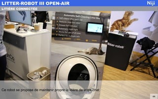 Ce robot se propose de maintenir propre la litière de votre chat
LITTER-ROBOT III OPEN-AIR
R
44
LITIÈRE CONNECTÉE
 