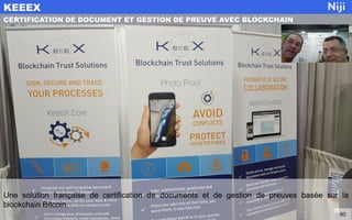 Une solution française de certification de documents et de gestion de preuves basée sur la
blockchain Bitcoin.
KEEEX
60
CERTIFICATION DE DOCUMENT ET GESTION DE PREUVE AVEC BLOCKCHAIN
 