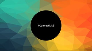 #Connectivité
 