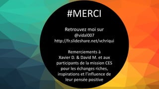 #MERCI
Retrouvez moi sur
@vidal007
ou
http://fr.slideshare.net/vchriqui
 