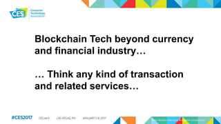 Blockchain Tech beyond currency
and financial industry…
… Think any kind of transaction
and related services…
Mark Mueller...