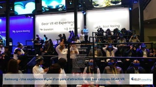 Samsung - Une expérience digne d’un parc d’attraction avec ses casques GEAR VR.
 
