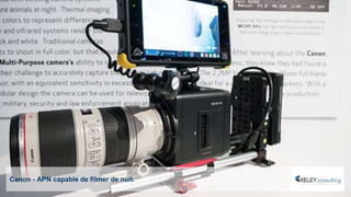 Canon - APN capable de filmer de nuit.
 