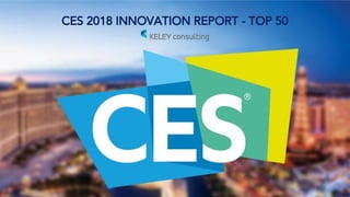 CES 2018 INNOVATION REPORT - TOP 50
 