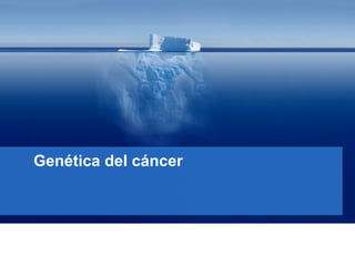 Genética del cáncer
 