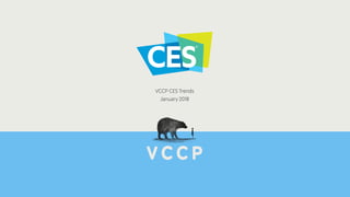 z
VCCP CES Trends
January 2018
 