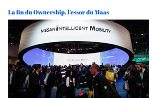 La ﬁn du Ownership, l’essor du Maas
 