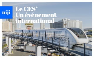 Le CES®
Un événement
international
 