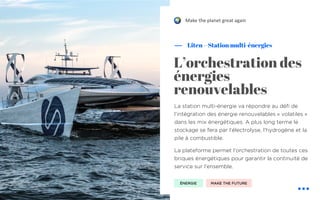 La station multi-énergie va répondre au défi de
l’intégration des énergie renouvelables « volatiles »
dans les mix énergétiques. A plus long terme le
stockage se fera par l’électrolyse, l’hydrogène et la
pile à combustible.
La plateforme permet l’orchestration de toutes ces
briques énergétiques pour garantir la continuité de
service sur l’ensemble.
Liten – Station multi-énergies
L’orchestration des
énergies
renouvelables
ÉNERGIE MAKE THE FUTURE
Make the planet great again!
 