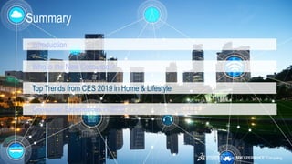 11
3DS.COM©DassaultSystèmes|ConfidentialInformation|2/1/2019|ref.:3DS_Document_2015
Who is the New Consumer?
Consumer Experiences in 2030
Summary
Top Trends from CES 2019 in Home & Lifestyle
Introduction
 
