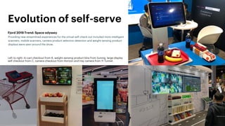 Fjord 2019 Trend: Space odyssey
Evolution of self-serve
Providing new streamlined experiences for the virtual self-check-o...