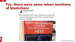 Yes, there were some token mentions
of blockchain
Source: @dberkowitz
 