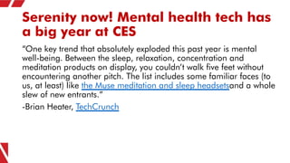 Serenity now! Mental health tech has
a big year at CES
“One key trend that absolutely exploded this past year is mental
we...