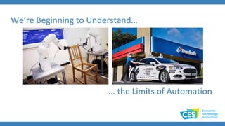 … the Limits of Automation
We’re Beginning to Understand…
 