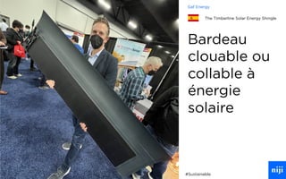 60
Bardeau
clouable ou
collable à
énergie
solaire
#Sustainable
Gaf Energy
The Timberline Solar Energy Shingle
 