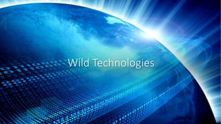 Wild Technologies
 
