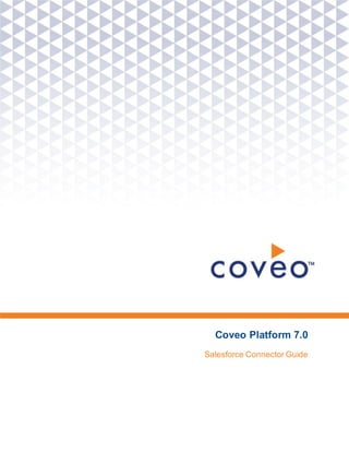 Coveo Platform 7.0
Salesforce Connector Guide
 