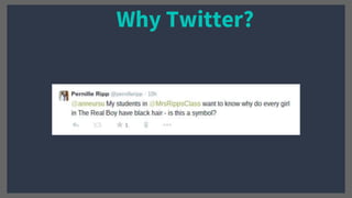 Why Twitter?
 