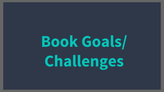 Book Goals/
Challenges
 