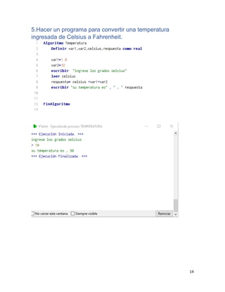 14
5.Hacer un programa para convertir una temperatura
ingresada de Celsius a Fahrenheit.
 