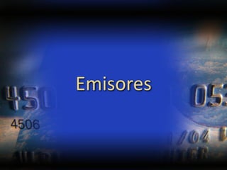 Emisores
 