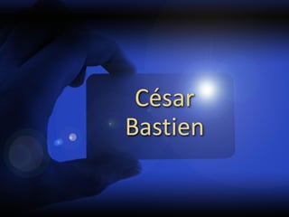 César
Bastien
 