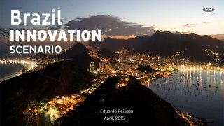 Brazil Innovation Scenario - Brazil Summit 2015 - New York
