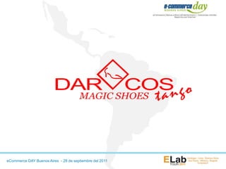 eCommerce DAY Buenos Aires - 28 de septiembre del 2011
 