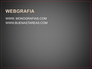 WWW. MONOGRAFIAS.COM
WWW.BUENASTAREAS.COM