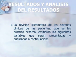 COMPLICACIONESIntraoperatoriasLesion de vejigaLesion intestinalIncision de la placentaEmbolia aereaEmbolia amnioticaLesion fetalInercia uterina