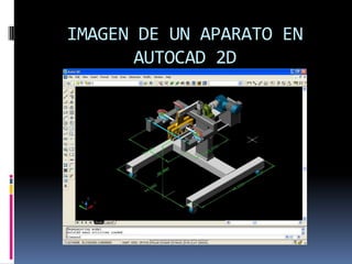 IMAGEN DE UN APARATO EN AUTOCAD 2D