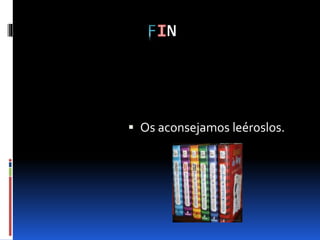  Os aconsejamos leéroslos.
 