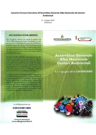 Cesarina Ferruzzi interviene all’Assemblea Generale Albo Nazionale dei Gestori
Ambientali
6 – 7 giugno 2013
Catanzaro
 