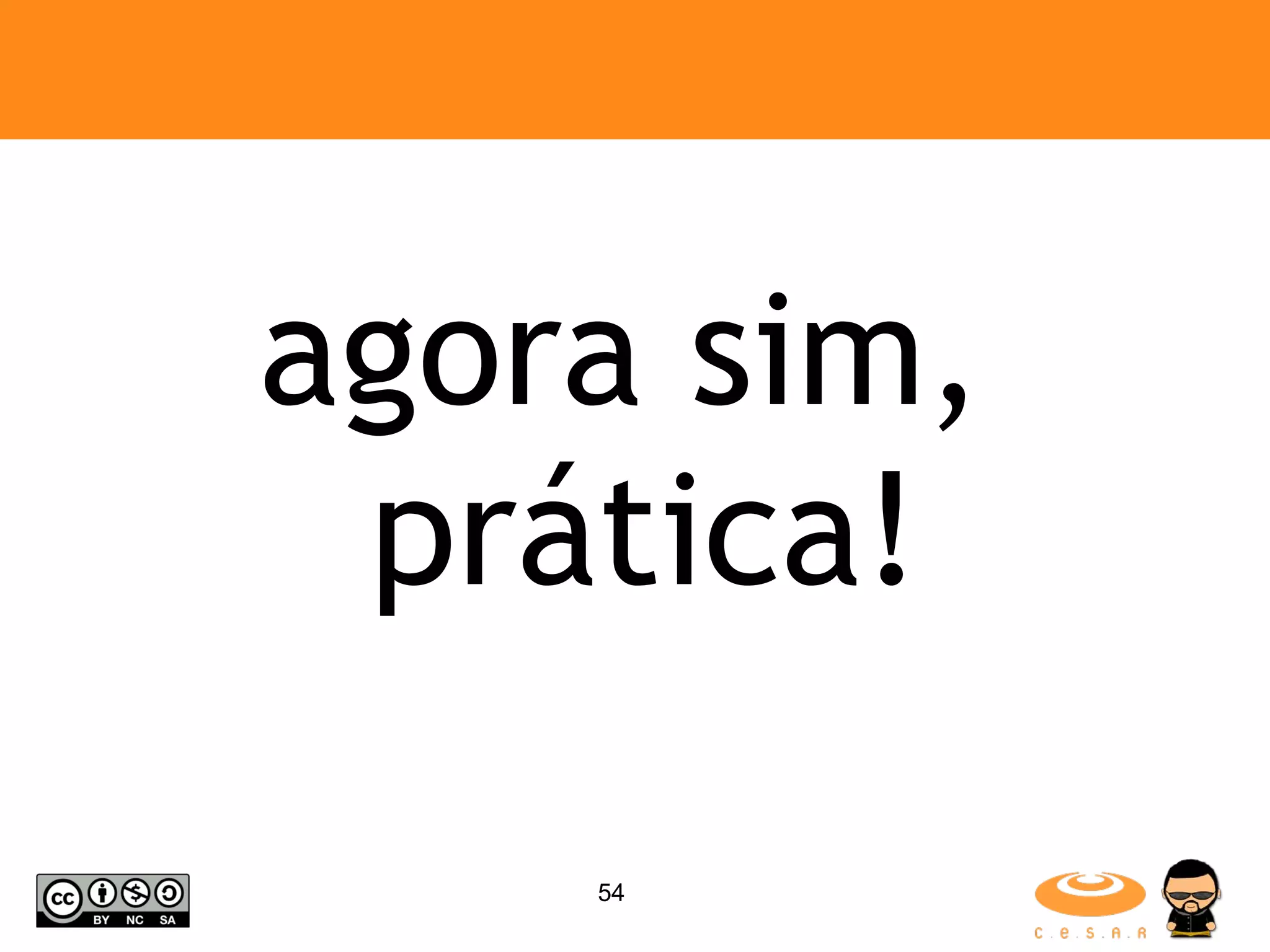 agora sim, prática! 