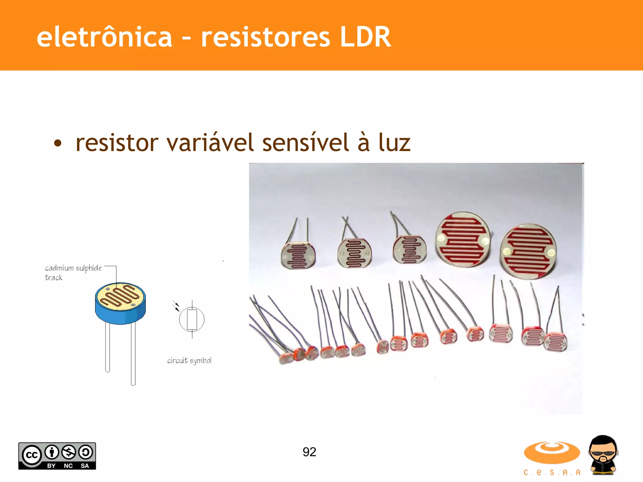 eletrônica – resistores LDR resistor variável sensível à luz 