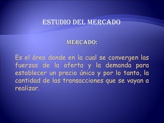 ESTUDIO DEL MERCADO 