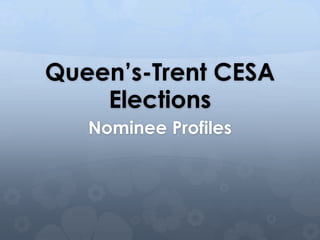 Queen’s-Trent CESA
    Elections
   Nominee Profiles
 