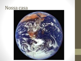 Nossa casa
 