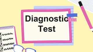 Diagnostic
Test
 