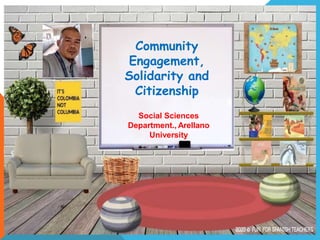 Community
Engagement,
Solidarity and
Citizenship
Social Sciences
Department., Arellano
University
 
