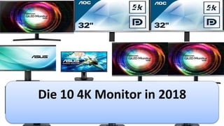 Die 10 4K Monitor in 2018
 